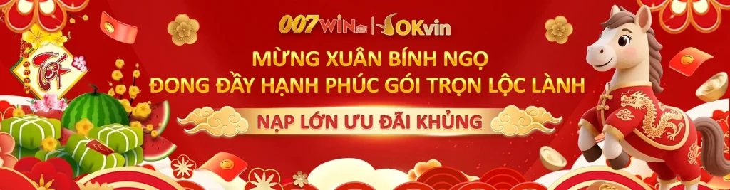 007vip9 tặng nạp cực lớn nhân dịp tết bính ngọ
